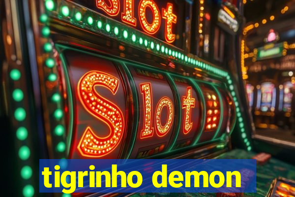 tigrinho demon